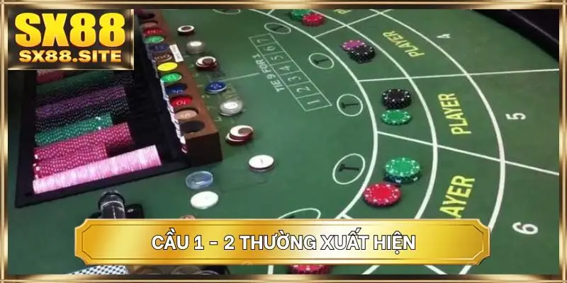 Cầu 1 - 2 thường xuất hiện