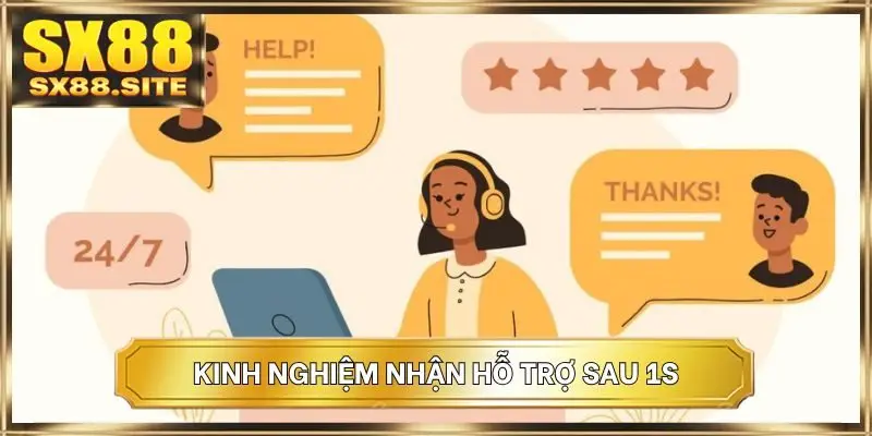 Kinh nghiệm nhận hỗ trợ sau 1s