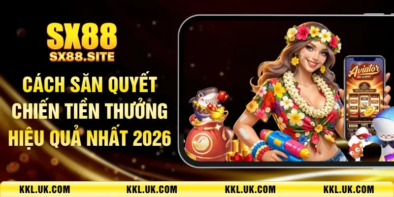Quyết chiến tiền thưởng giúp anh em thu lời lớn cùng SX88 bằng kỹ thuật săn hũ chuyên nghiệp nhất 2026 với cơ hội nhận thưởng tiền mặt cực khủng.